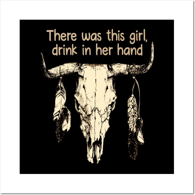 There was this girl, drink in her hand Bull-Skull Feathers Wall Art by Chocolate Candies